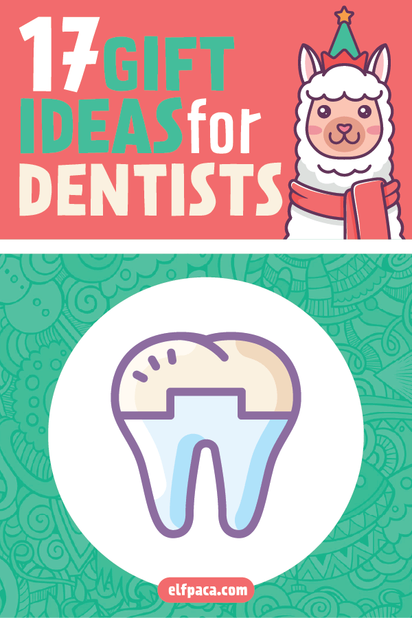 17 Gift Ideas for Dentists