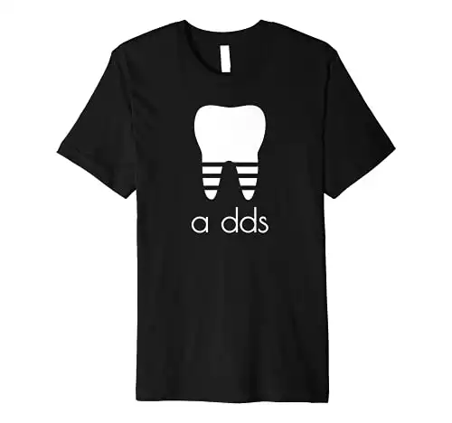 Funny Dentist T-shirt a DDS Dental Student Gift Humor Shirt