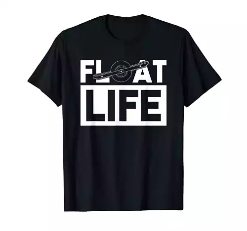Onewheel Float Life T-Shirt