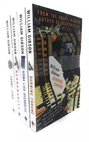 William Gibson Neuromancer Collection 4 Books Bundle (Neuromancer, Count Zero, Mona Lisa Overdrive, Burning Chrome)