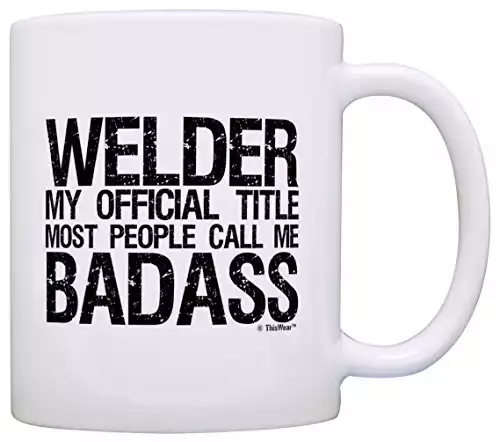 Welder Gifts Official Title Call Me Badass Dad Gift Coffee Mug