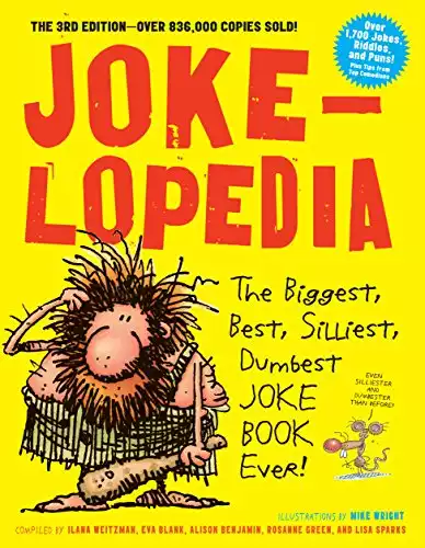 Jokelopedia: The Biggest, Best, Silliest, Dumbest Joke Book Ever!